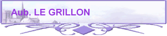 Aub. LE GRILLON